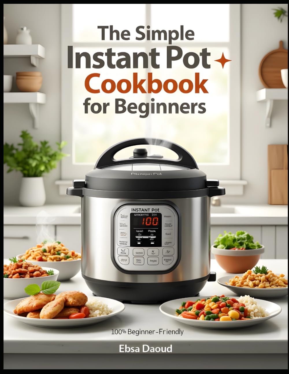 The Simple Instant Pot Cookbook for Beginners