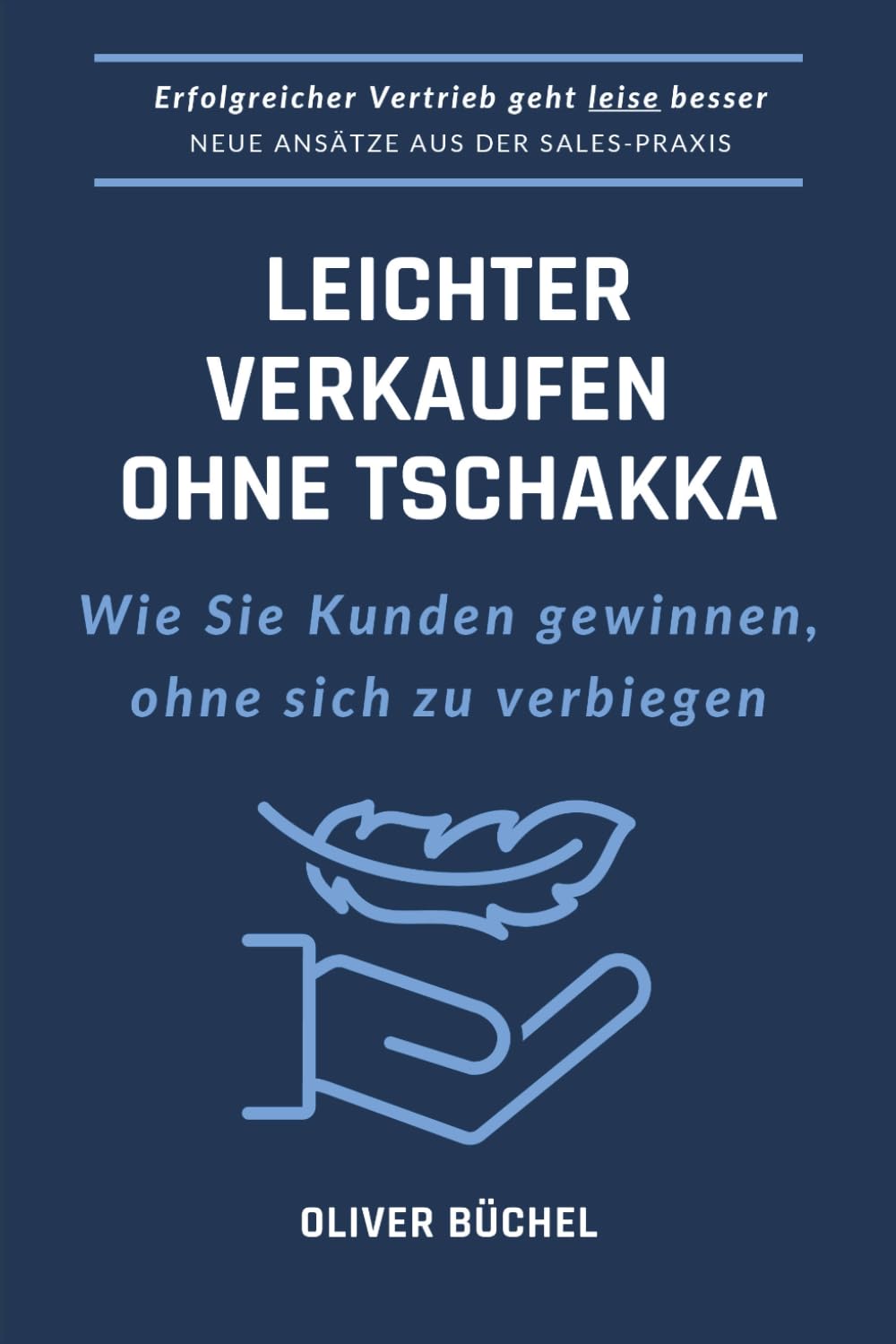 Leichter verkaufen ohne Tschakka: Wie Sie Kunden gewinnen, ohne sich zu verbiegen