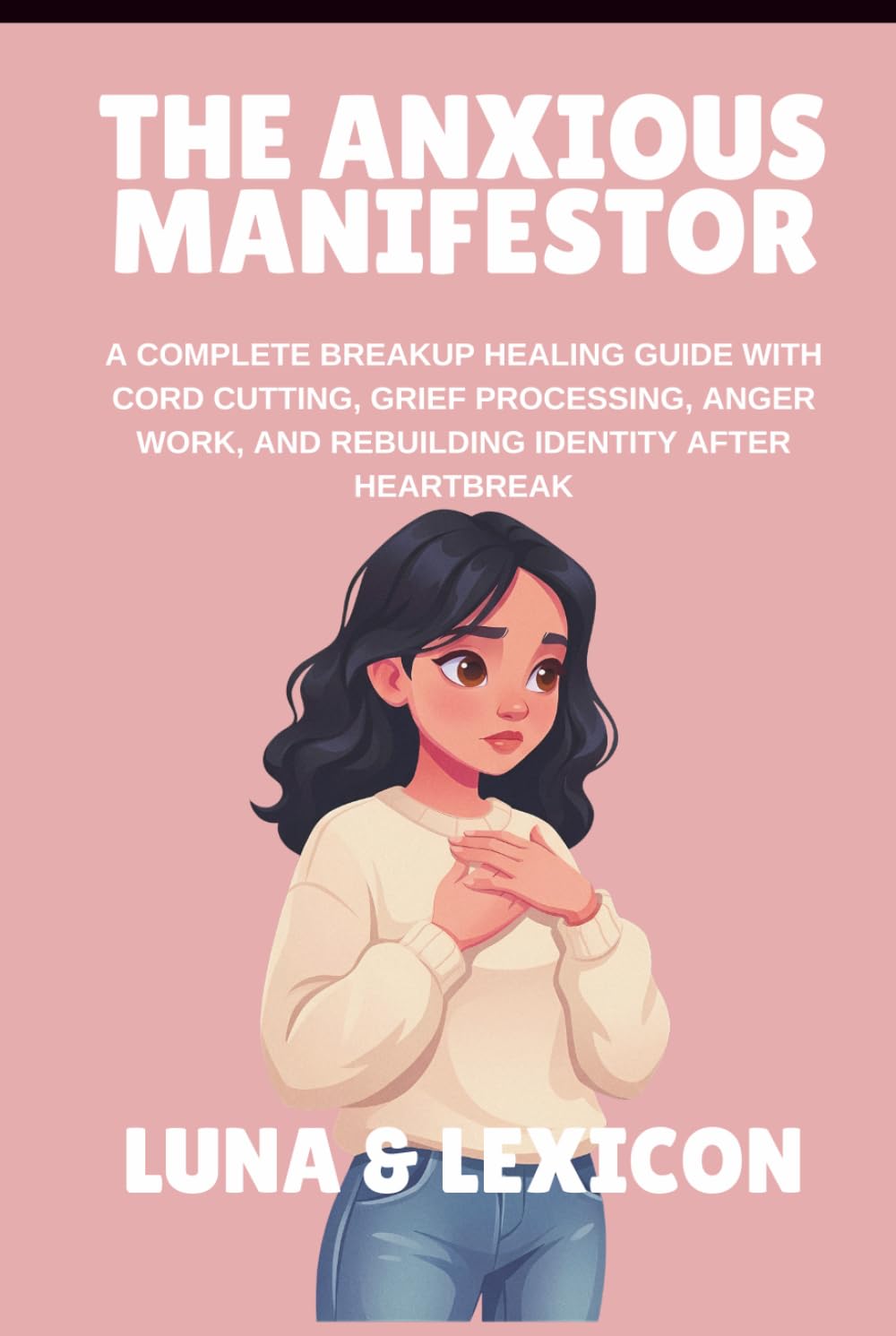 The Anxious Manifestor: A Nervous System Based Approach to Law of Attraction for Women with Anxiety, Overthinking Loops, and a Complicated Relationship with Letting Go