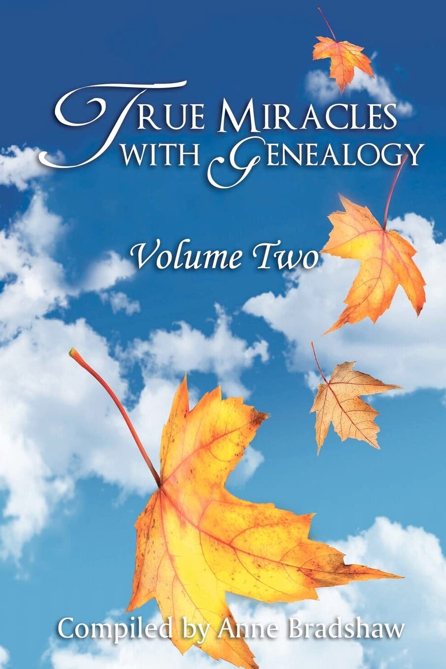 True Miracles with Genealogy: Volume Two
