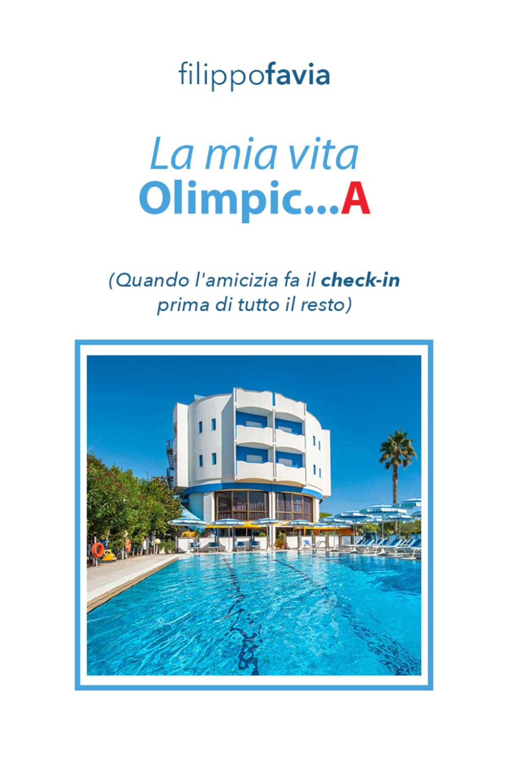 La mia vita Olimpic...A: (Quando l'amicizia fa il check-in prima di tutto il resto)