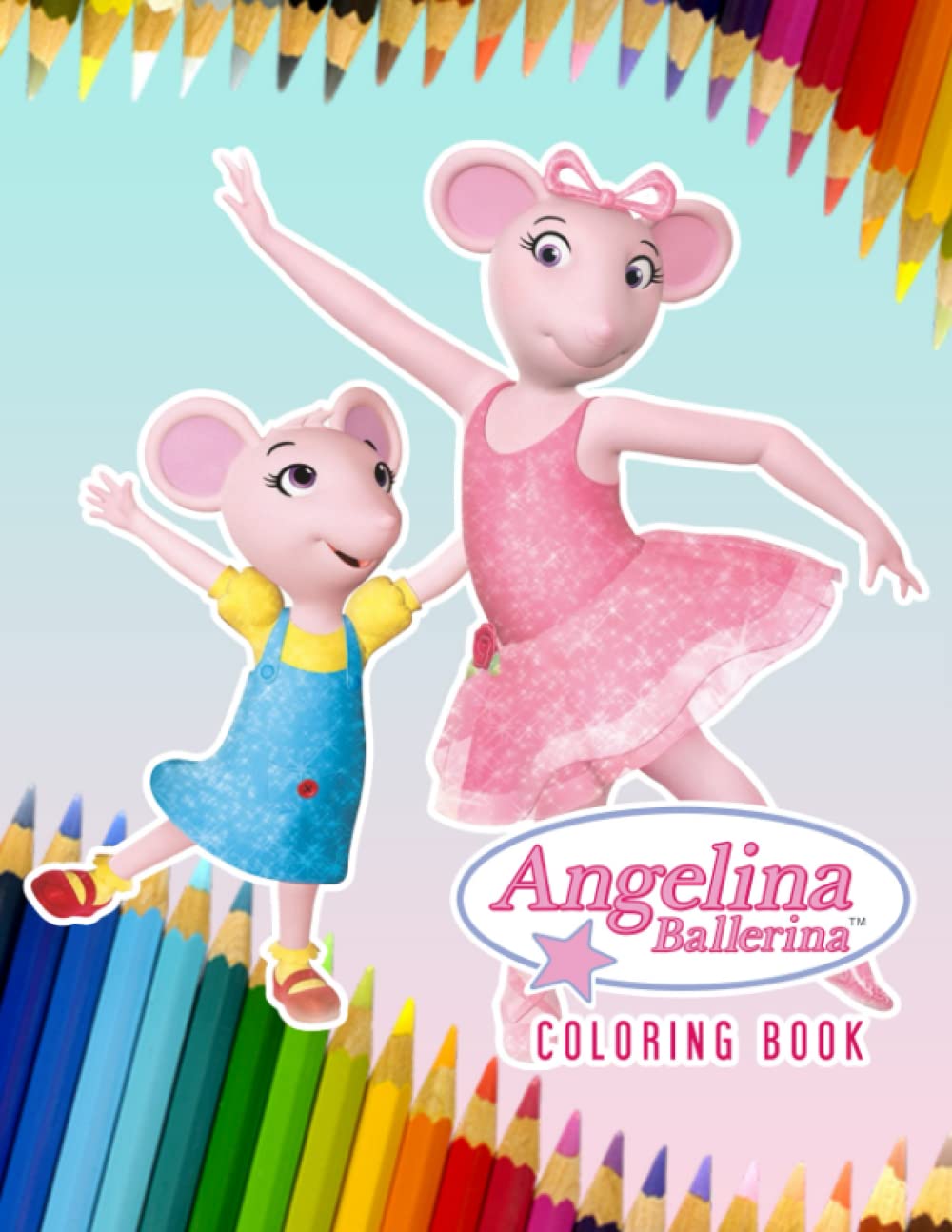 Buy Angèlina Bállerina Coloring Book A Cool Coloring Book With Many