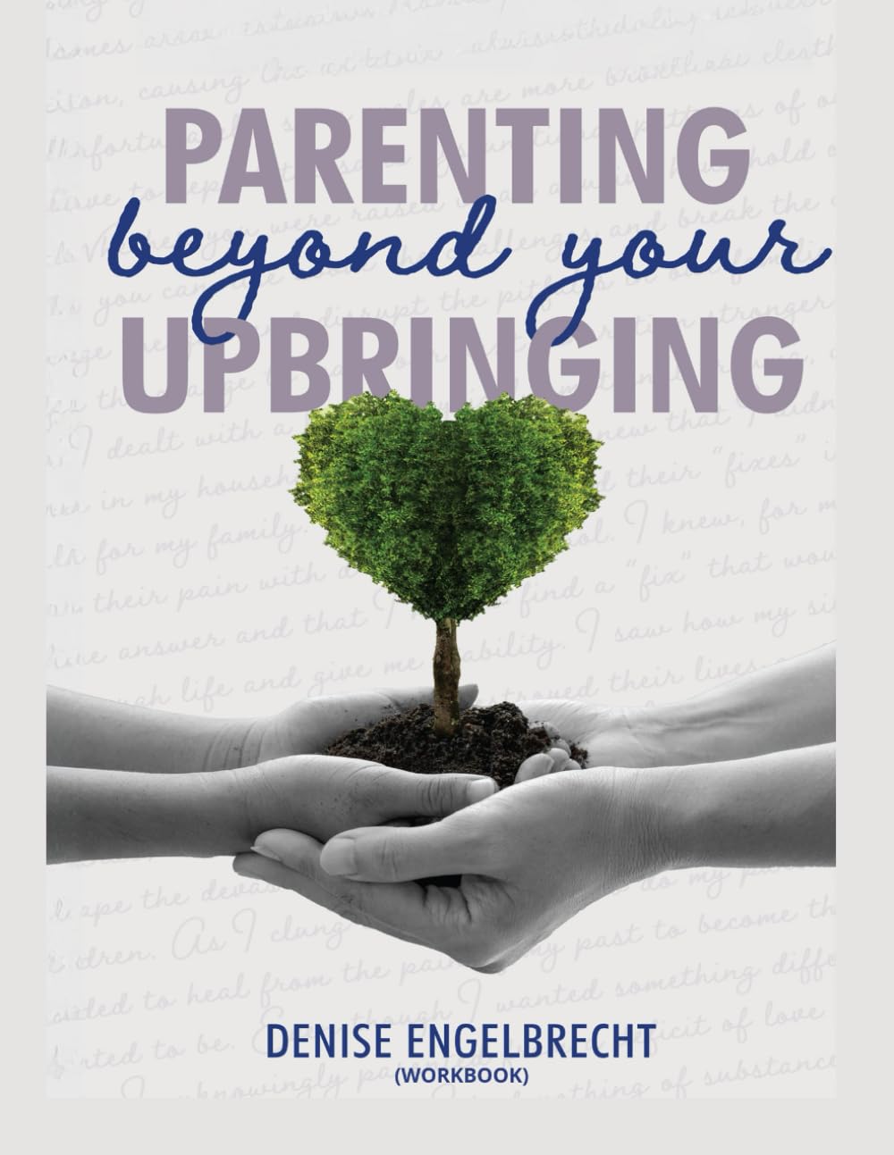 Parenting Beyond Your Upbringing Workbook