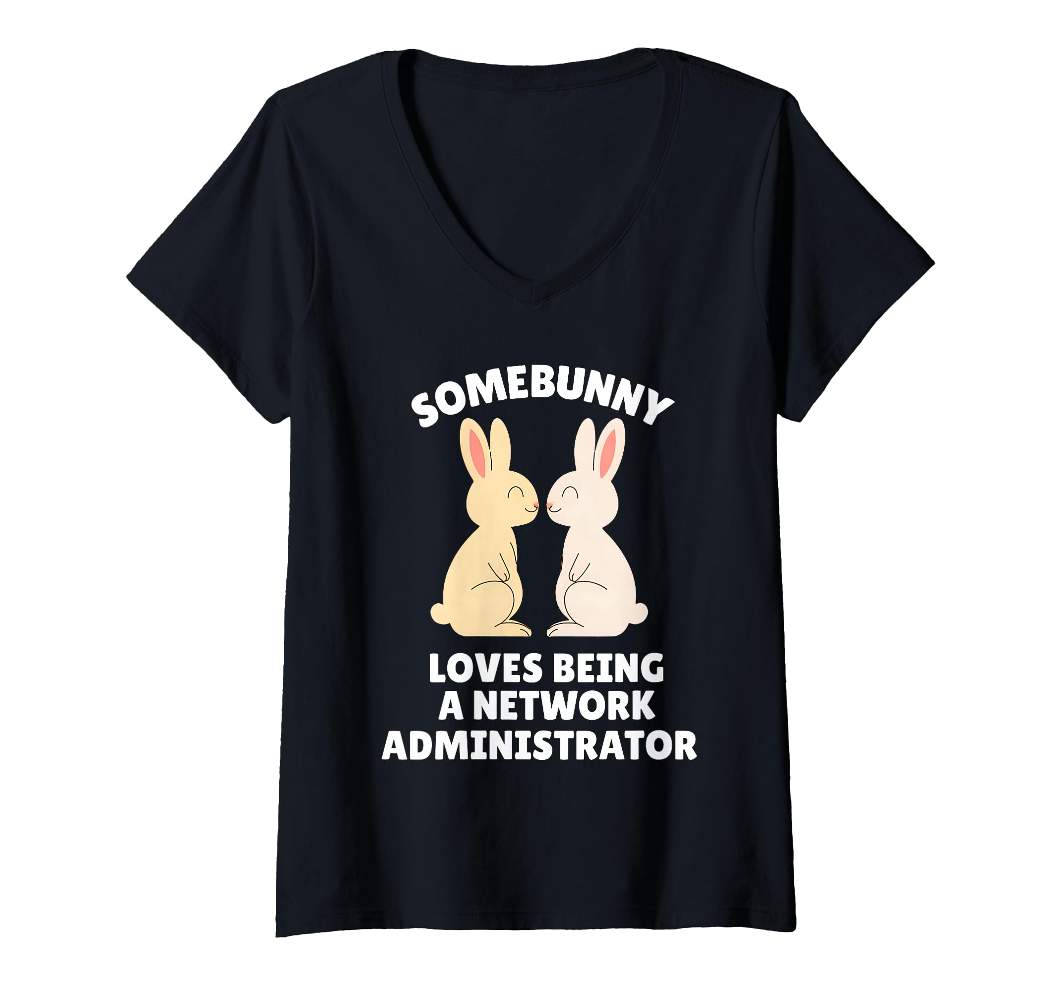 Womens Somebunny Loves Being a Network Administrator Easter Bunny V-Neck T-Shirt