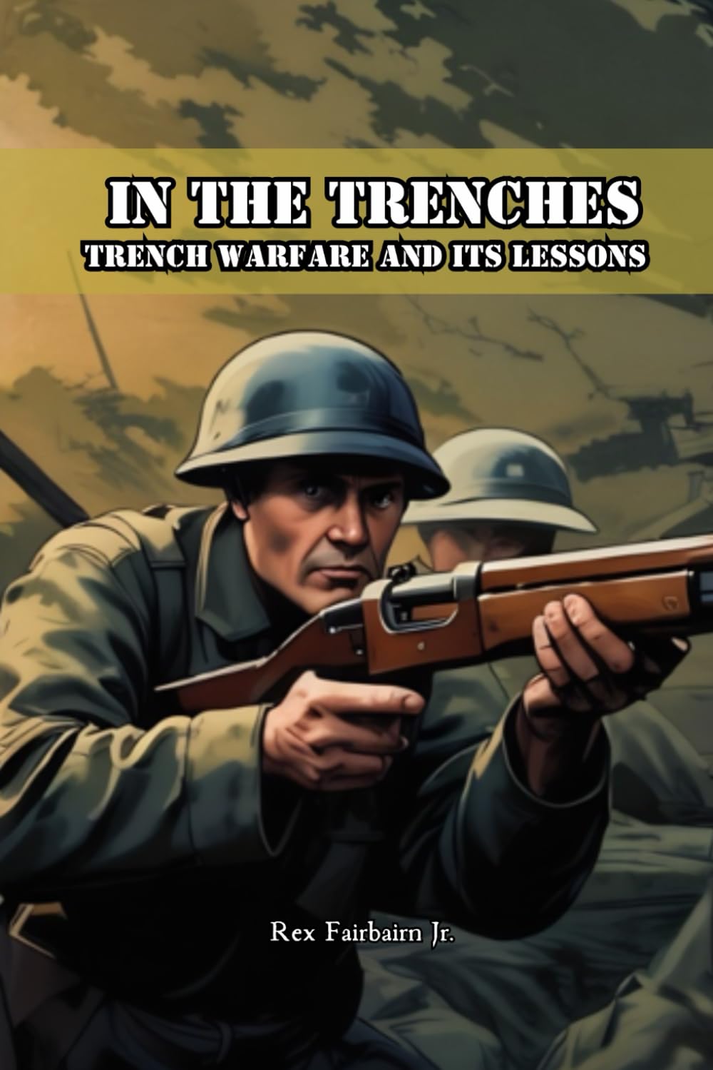 In the Trenches: Trench Warfare and Its Lessons