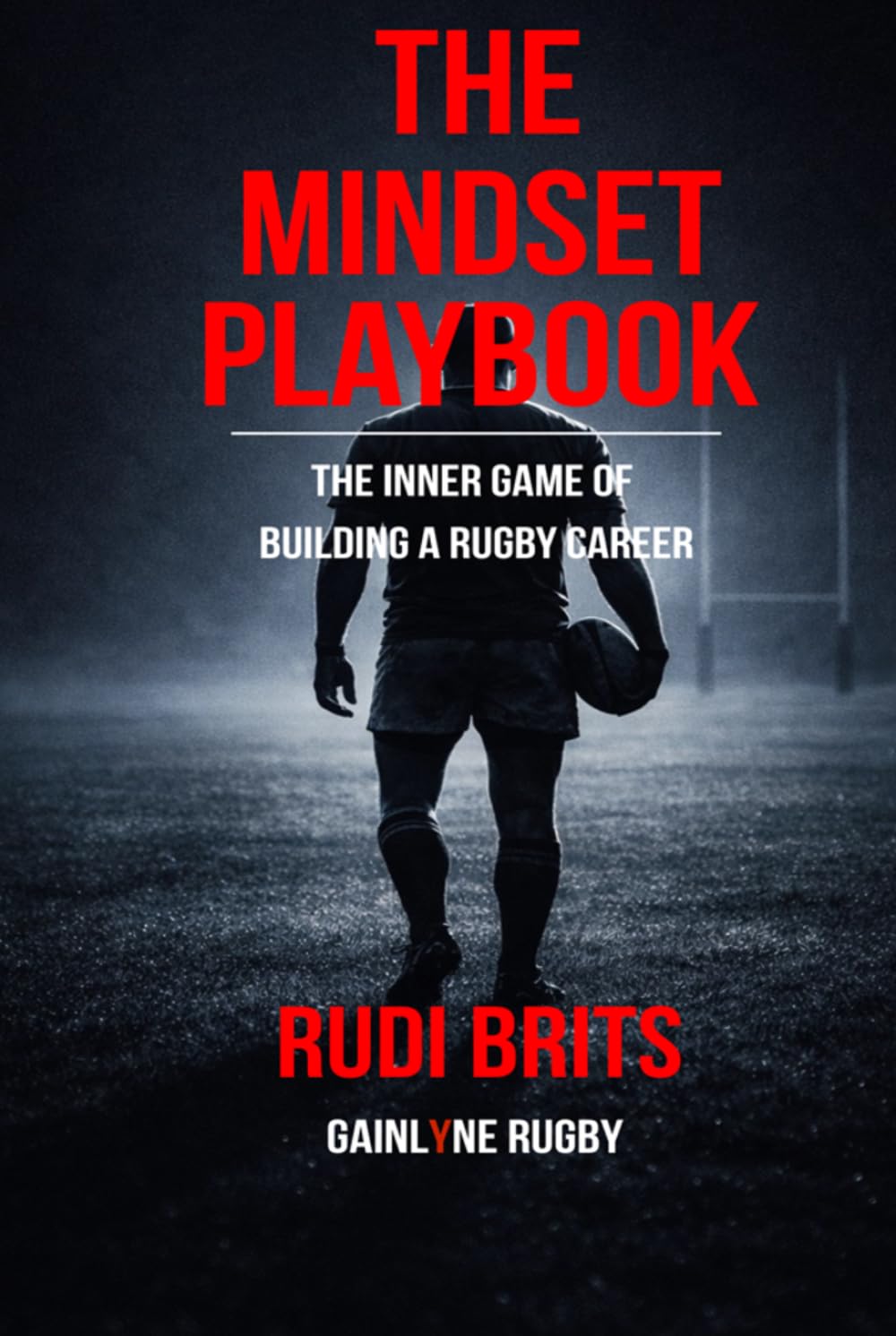 The Mindset playbook: The Inner Game of Building a Rugby Career