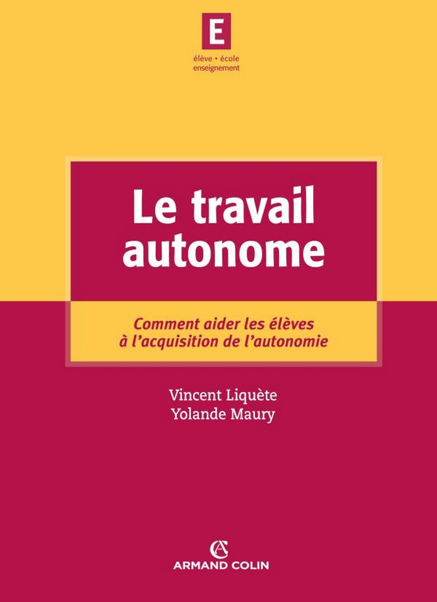 Le travail autonome: Comment aider les élèves à l'acquisition de l'autonomie (Elève-école-enseignement) (French Edition)