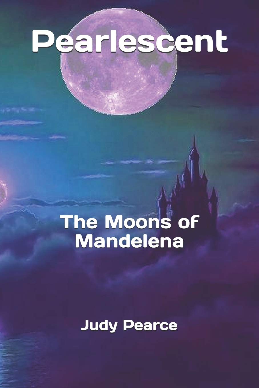 Pearlescent: The Moons of Mandelena: 1