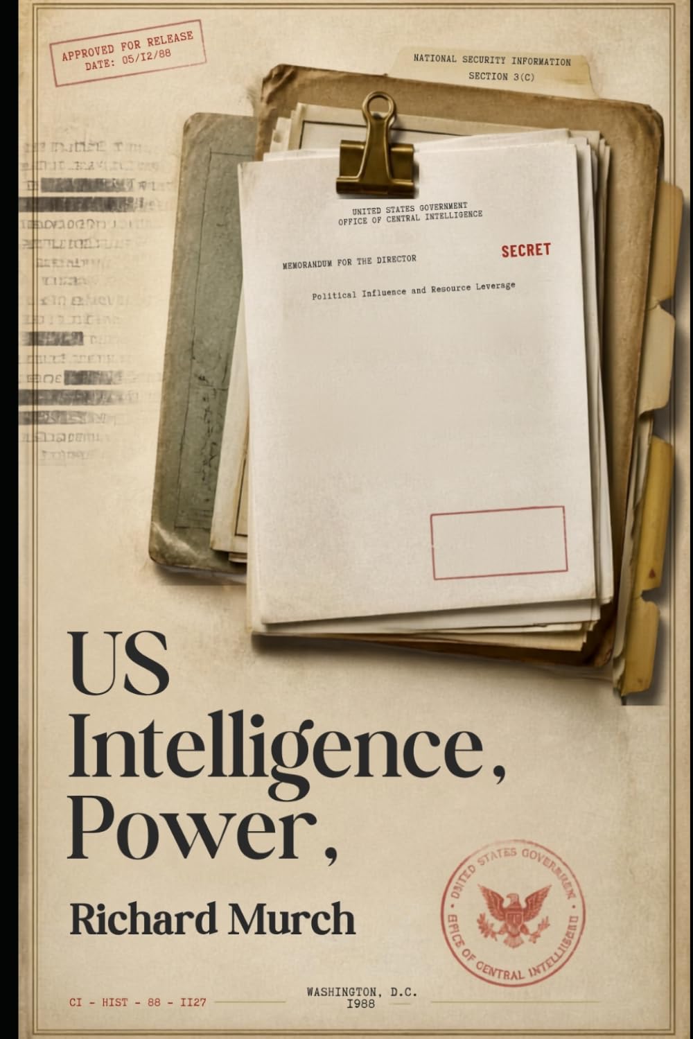 US Intelligence, Power: And the Future of the Republic