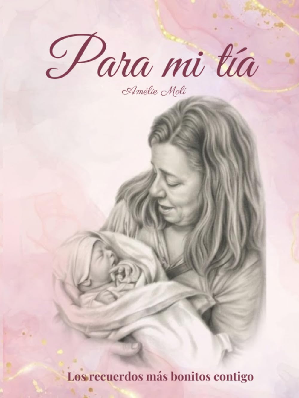 Para mi tía: Los recuerdos más bonitos contigo