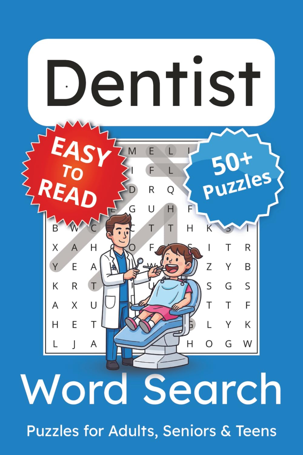 Dentist Word Search Puzzle Book: Word Searches with Easy to Read Print about Dentists, Orthodontists, Oral Surgeons and More | 6x9 inches, 110 pages | 50+ Puzzles