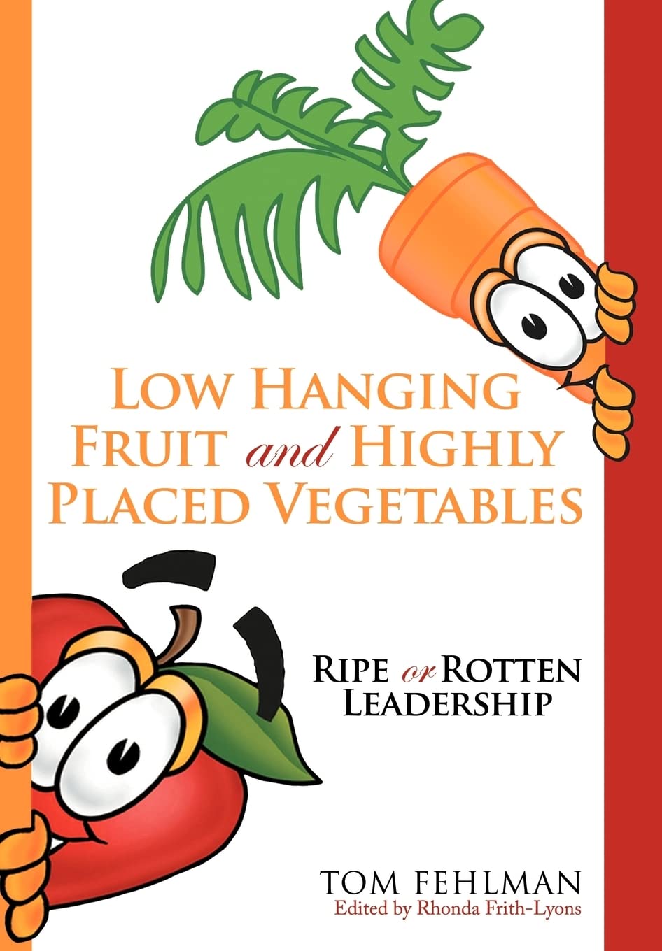 Low Hanging Fruit And Highly Placed Vegetables: Ripe or Rotten Leadership