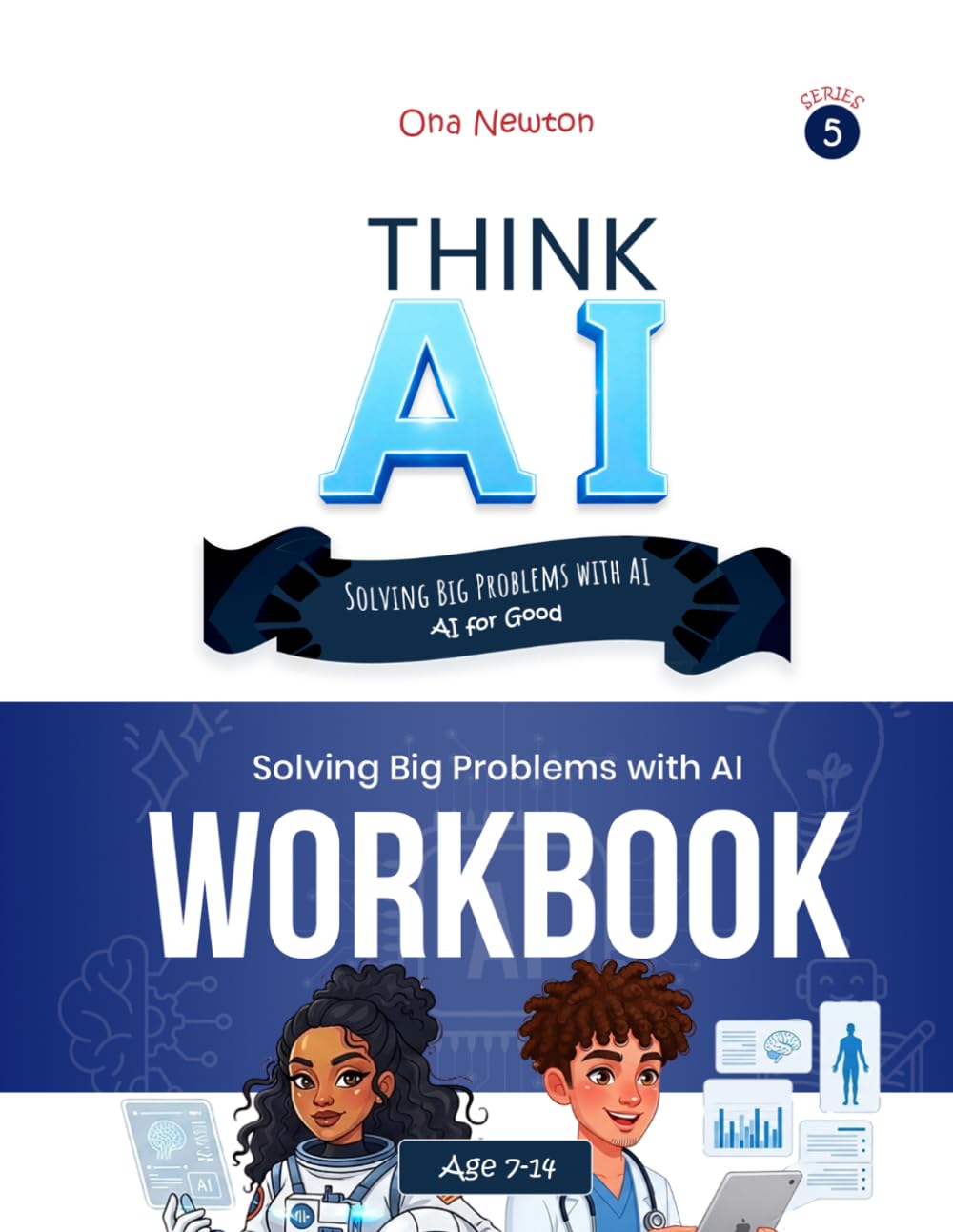 Think AI Series 5: Solving Big Problems with AI (AI for Good) | Workbook