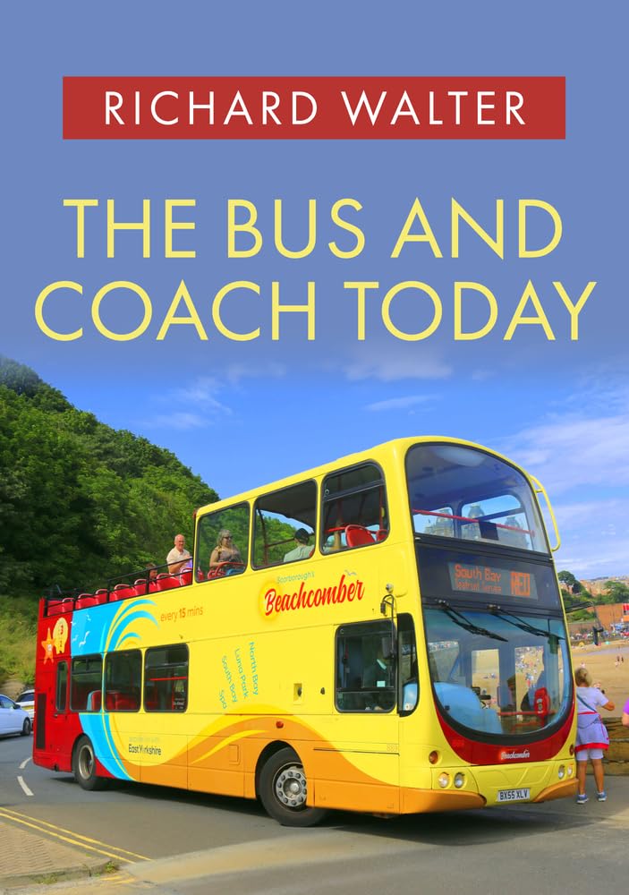 The Bus and Coach Today by Richard Walter - 9781398104624