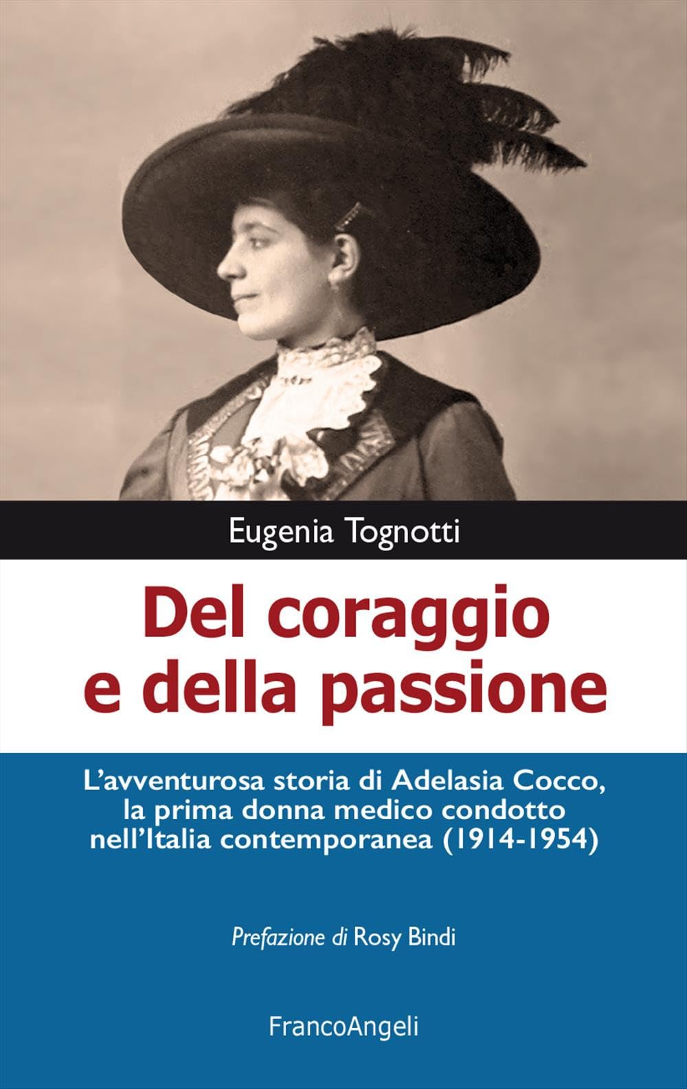 Del Coraggio E Della Passione. L'avventurosa Storia Di Adelasia Cocco, La Prima Donna Medico Condotto Nell'italia Contemporanea (1914-1954) - 4