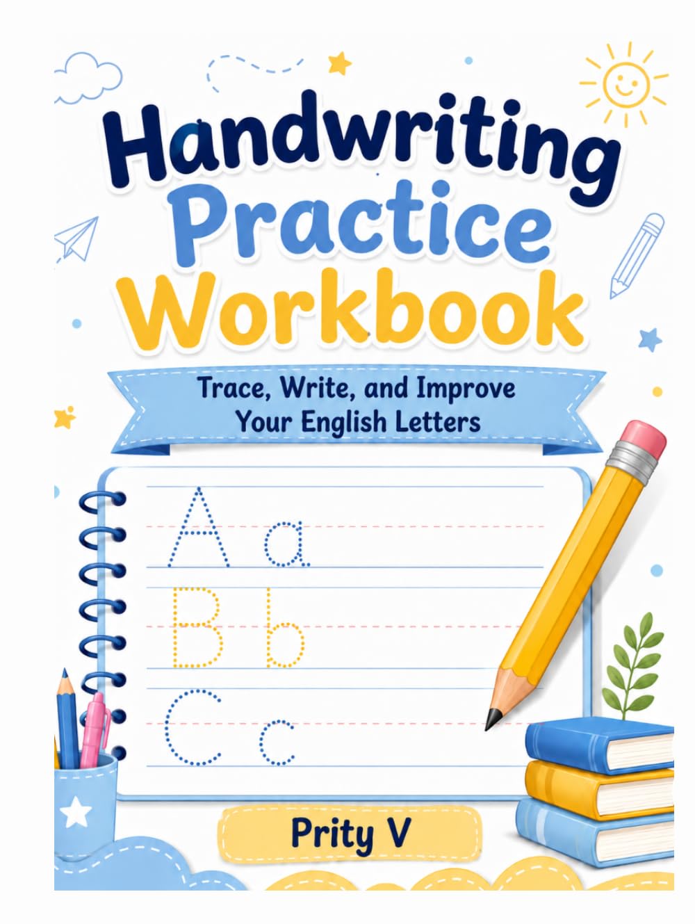 Handwriting Practice Workbook: Trace, Write, and Improve Your English Letters