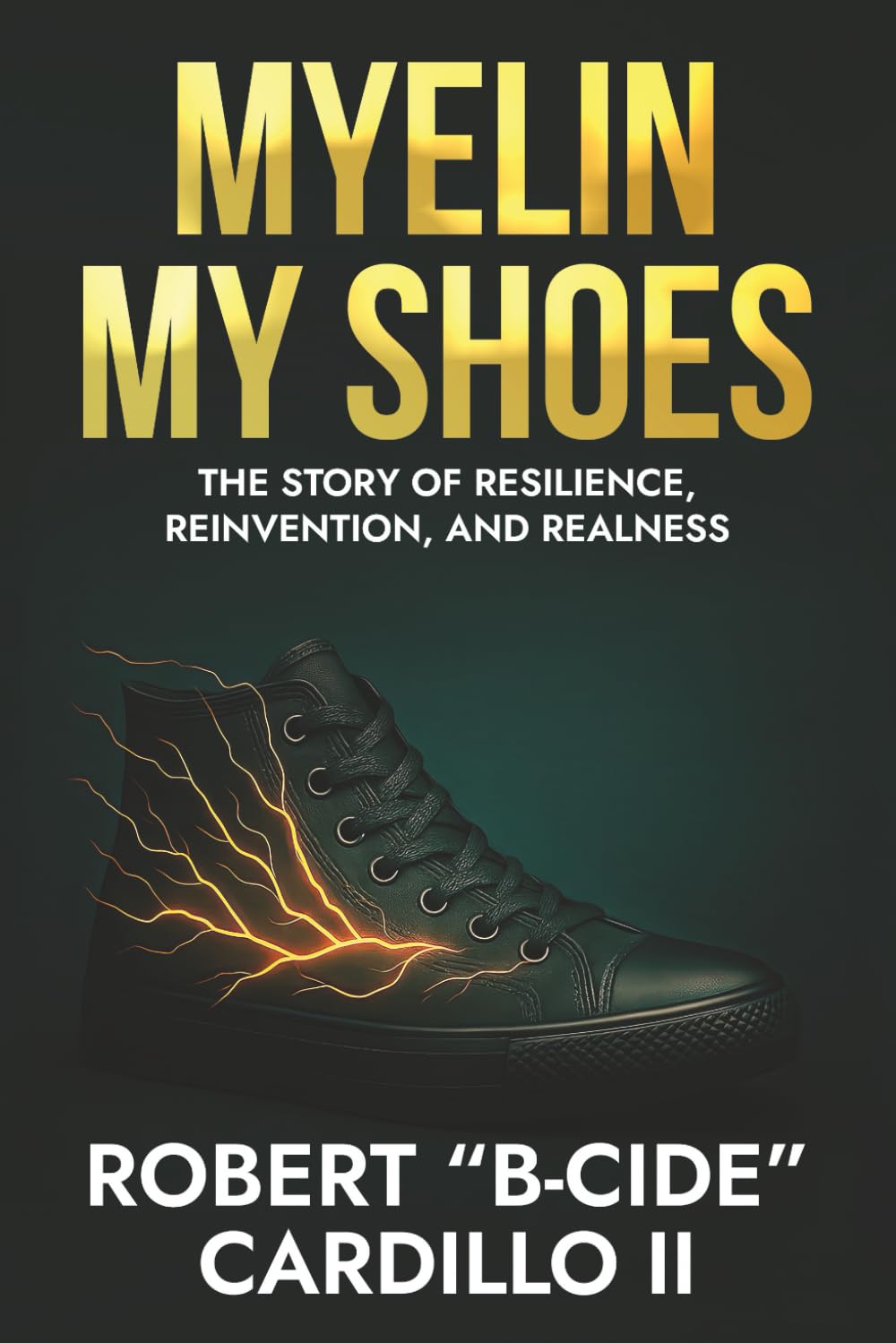Myelin My Shoes: The Story of Resilience, Reinvention, and Realness