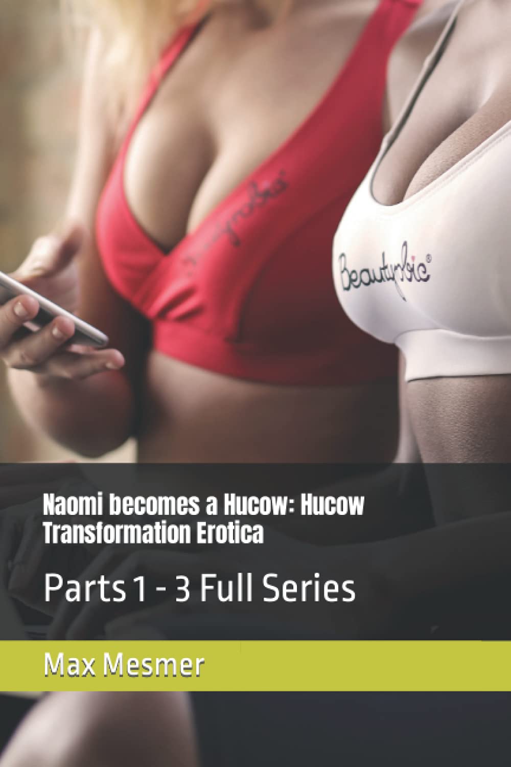Naomi becomes a Hucow: Hucow Transformation Erotica: Parts 1 - 3 Full Series