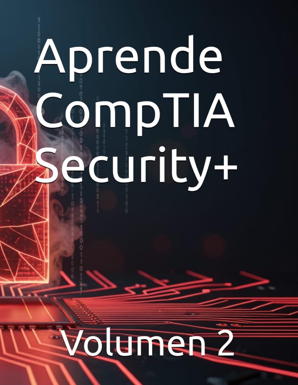 Aprende CompTIA Security+: Volumen 2 (Ruta Certificada)