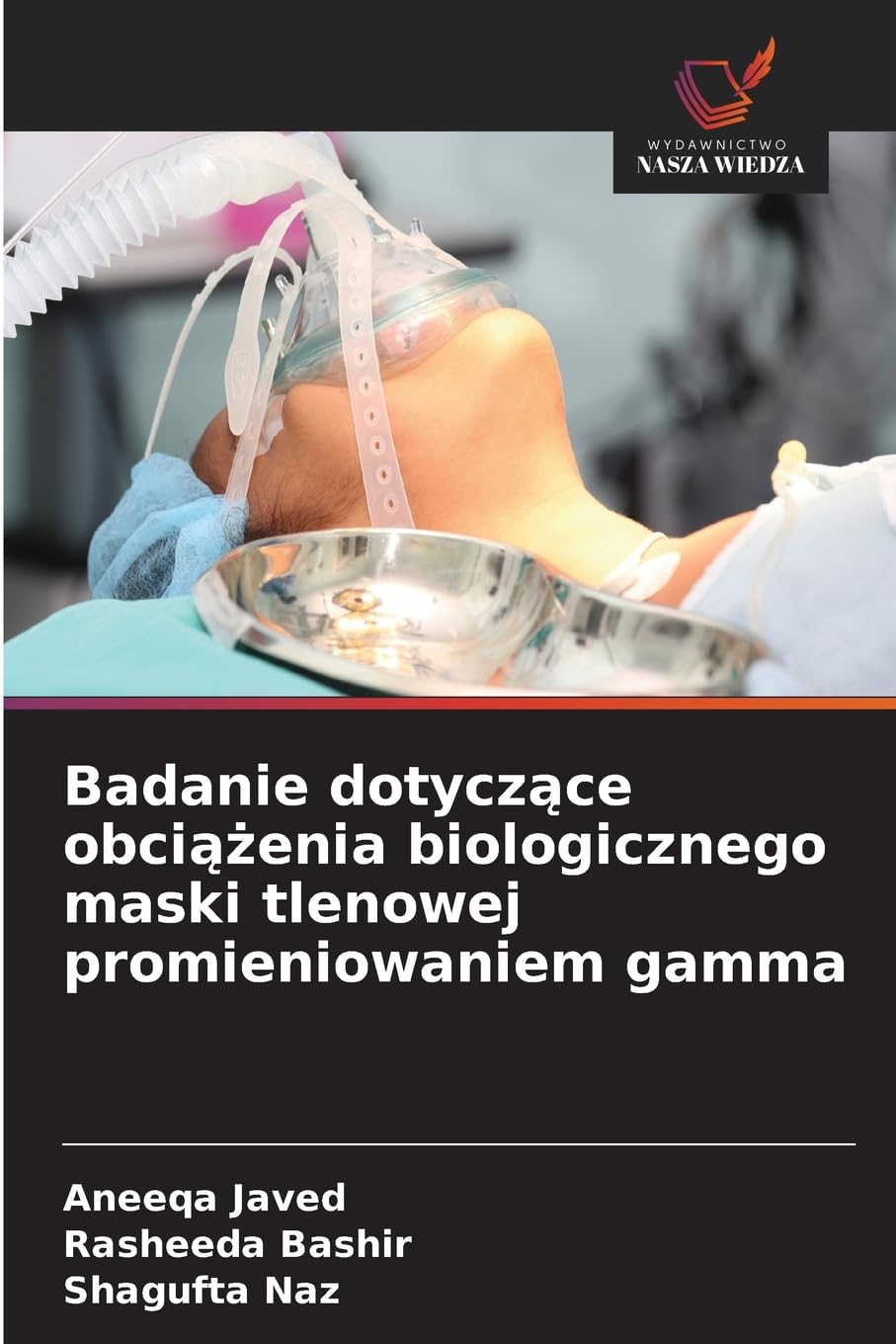 Badanie dotyczące obciążenia biologicznego maski tlenowej promieniowaniem gamma