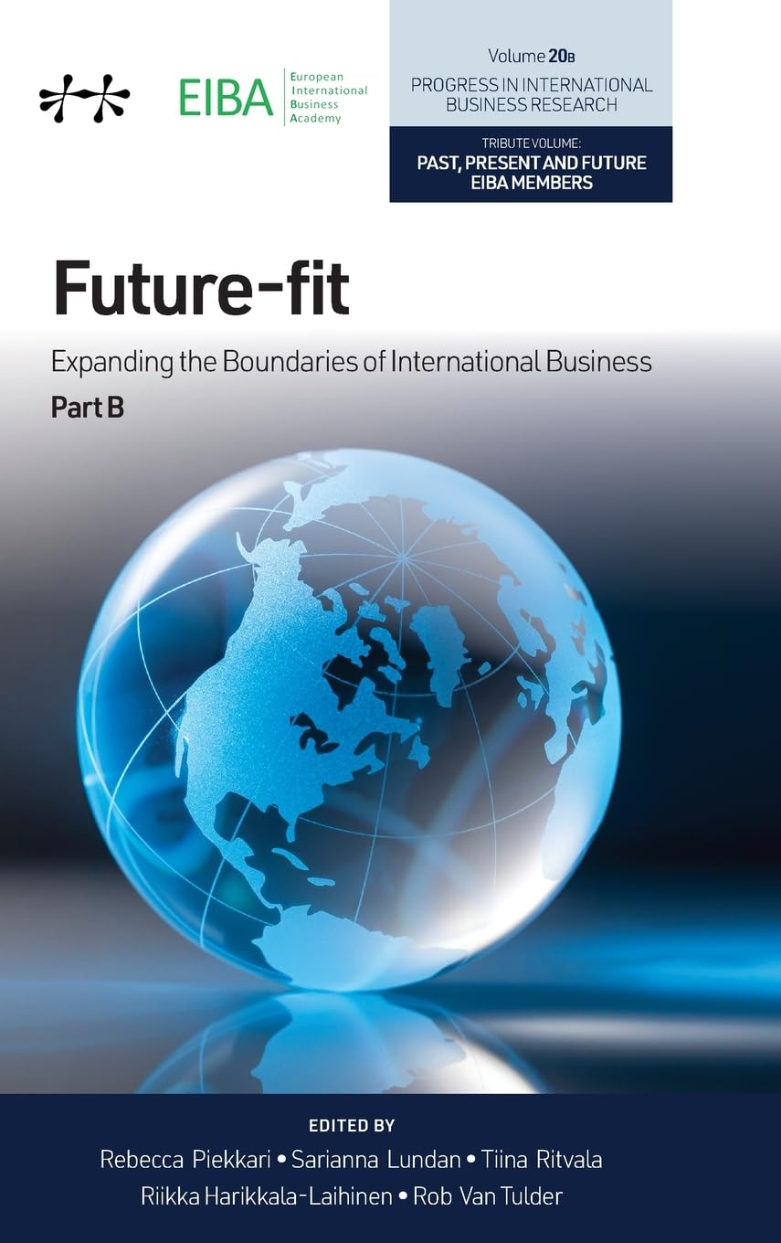 Future-fit: Expanding the Boundaries of International Business, Part B (Progress in International Business Research, V20, Part B)