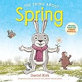 The Thing About Spring: A Picture Book