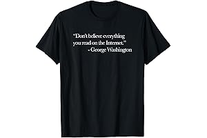 Don't Believe Everything You Read Online George Washington T-Shirt