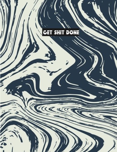 Get Shit Done: Get Shit Done :Marbal: Journal Dot-Grid,Graph,Lined,Blank No Lined : Book : Pocket Notebook Journal Diary, 110 pages, 8.5" x 11" (Blank Notebook Journal)