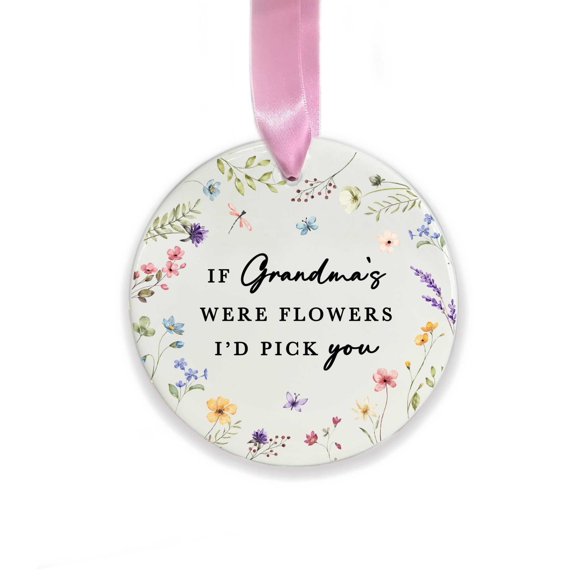 Grandma Ceramic Hanging Decoration, If Grandmas Were Flowers I’d Pick You Ornament, Nana Nanny Keepsake Gift, for Grandma, Floral Ornament (Round)