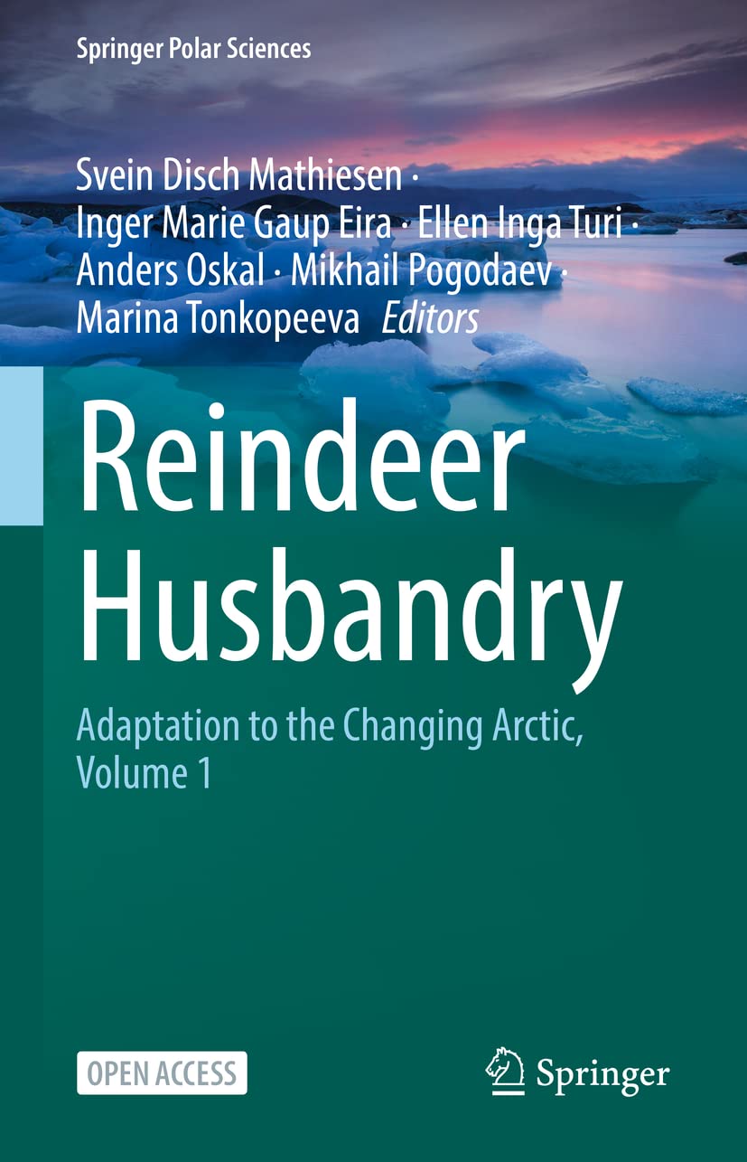 Reindeer Husbandry: Adaptation to the Changing Arctic, Volume 1 (Springer Polar Sciences)