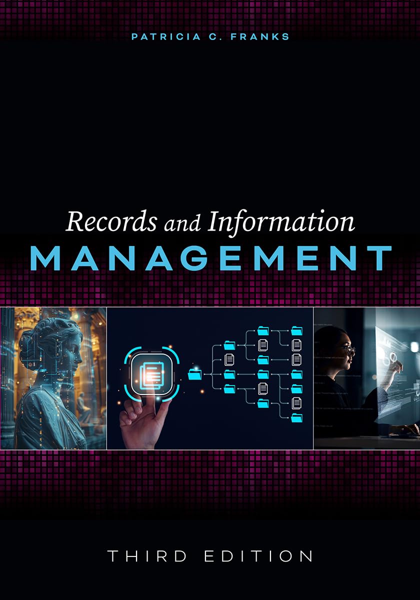 Records and Information Management: Third Edition      Third Edition