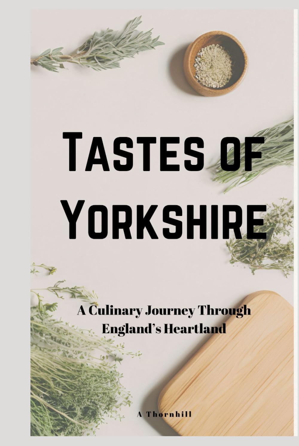 Tastes Of Yorkshire: A Culinary Journey through England's Heartland
