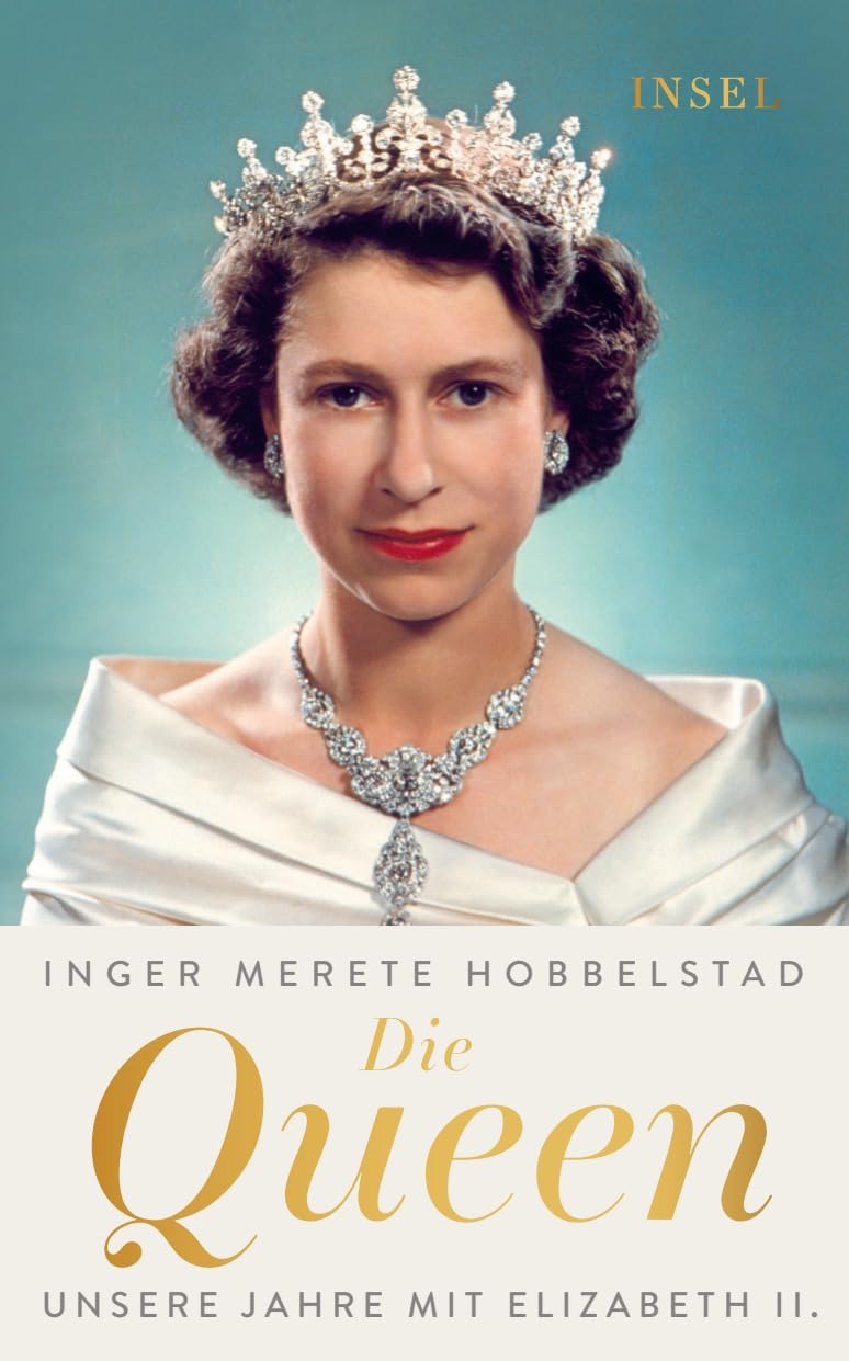 Insel Verlag Die Queen: Unsere Jahre Mit Elizabeth Ii. | Aktualisierte Ausgabe (Insel Taschenbuch)