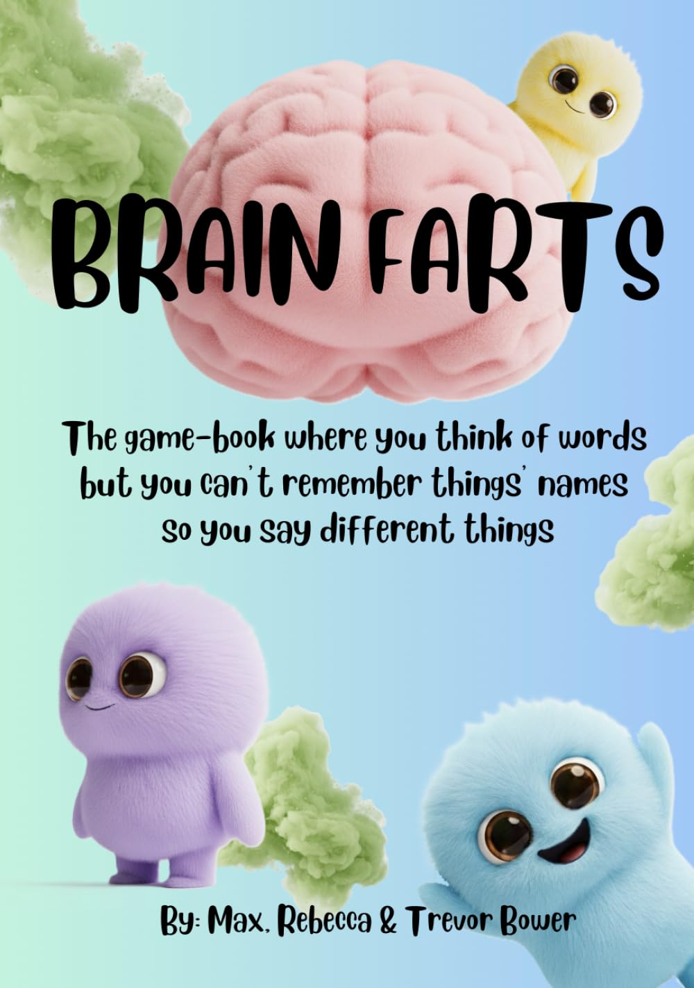Brain Farts: The game-book where you think of words but you can’t remember things’ names so you say different things