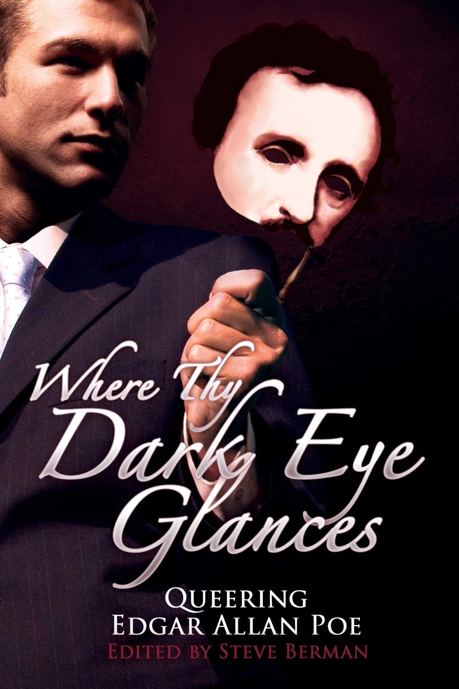 Cover of Where Thy Dark Eye Glances: Queering Edgar Allan Poe