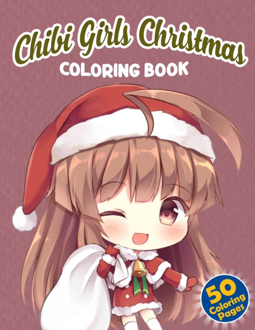 Chibi Girls Christmas Coloring Book: Cute Kawaii Chibi Girls Christmas Images Coloring Pages For Kids, A Must Gift For All Chibi Fans