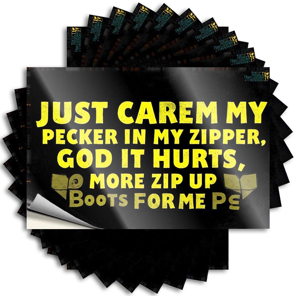 Tattoos Necessities Vinyl Sticker | Care My Pecker in Zipper, God It Hurts. More Zip Up Boots for Me. Positive for Interior Use(12X18CM)