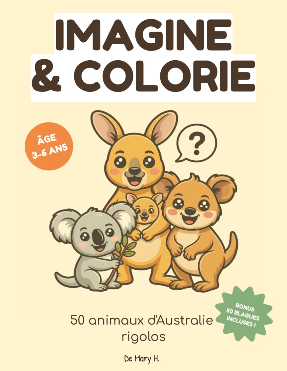 Imagine et Colorie: 50 animaux d'Australie rigolos — Un livre créatif pour les 3-6 ans avec bulles vides à remplir et 50 idées de blagues