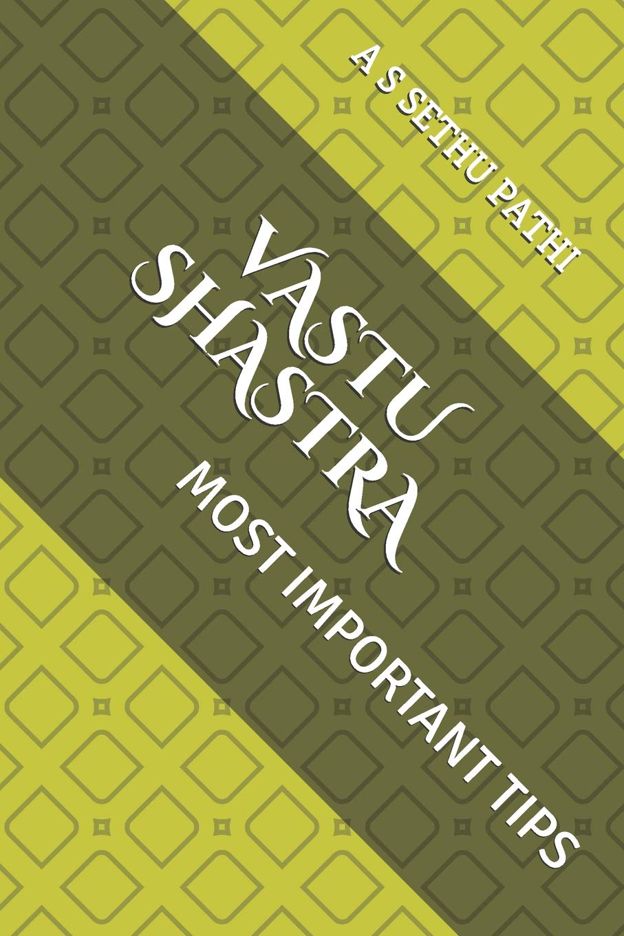 Independently Published Vastu Shastra: Most Important Tips