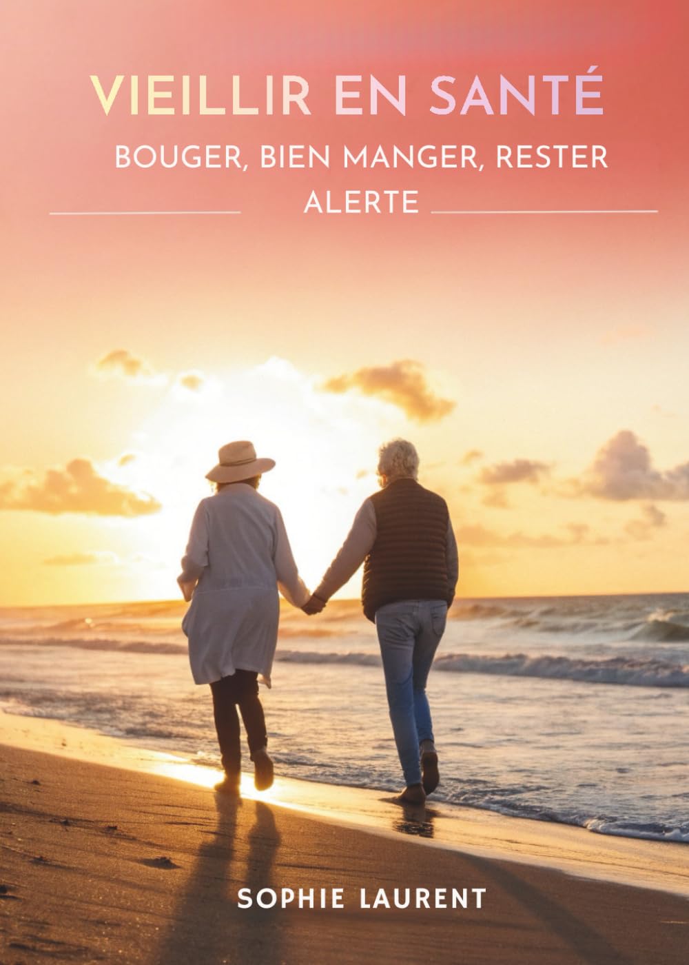 Vieillir En Santé: Bouger, Bien Manger, Rester Alerte