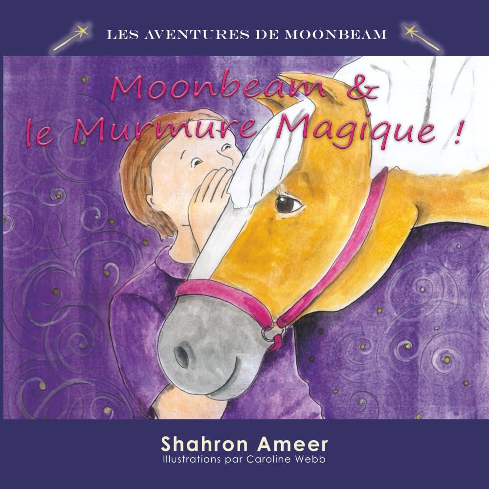 Moonbeam & le Murmure Magique ! (Les Aventures de Moonbeam)