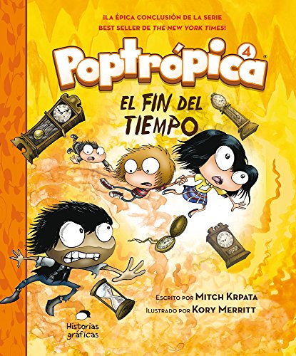 Poptrópica 4. El fin del tiempo (Poptrópica / Poptropica, 4) (Spanish Edition)