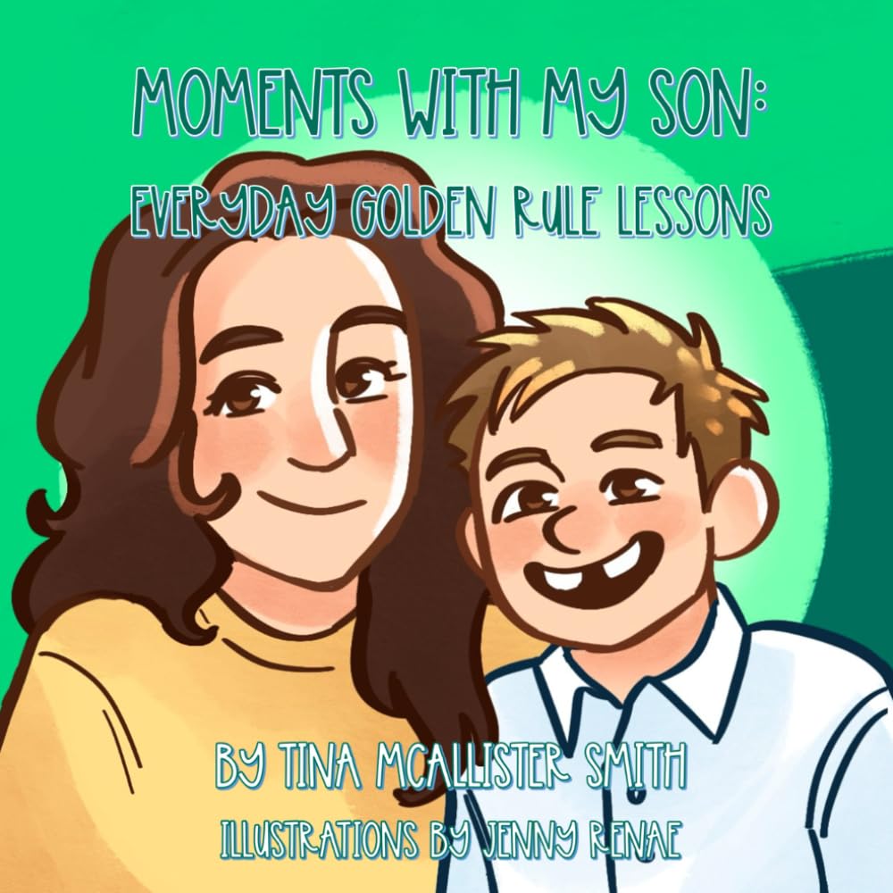 Moments with My Son: Everyday Golden Rule Lessons