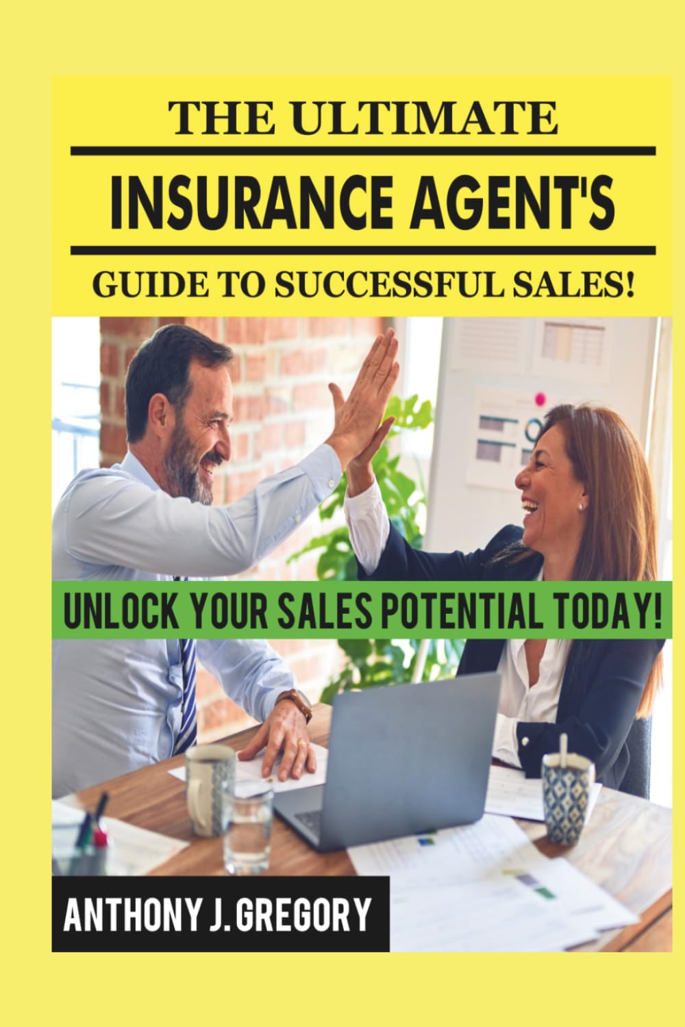 The Ultimate Insurance Agent’s Guide to Successful Sales