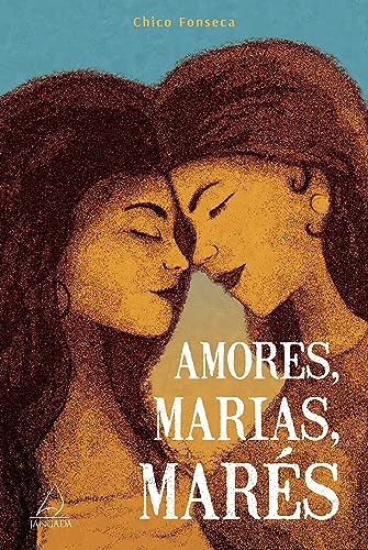 Amores, Marias, Marés: