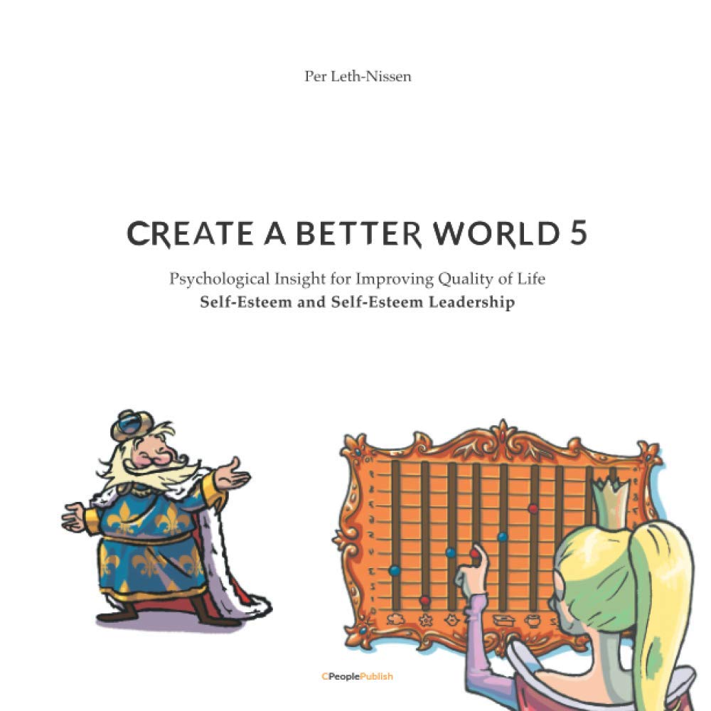 Create A Better World 5: Self-Esteem and Self-Esteem Leadership