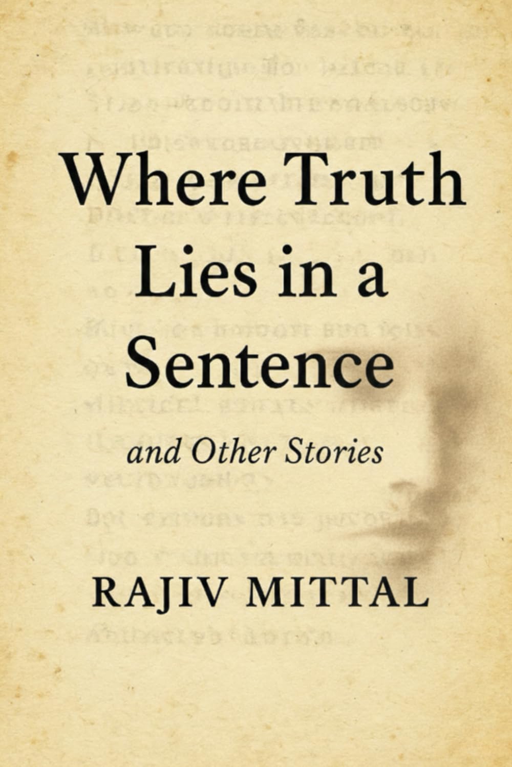 Where Truth Lies in a Sentence and other stories