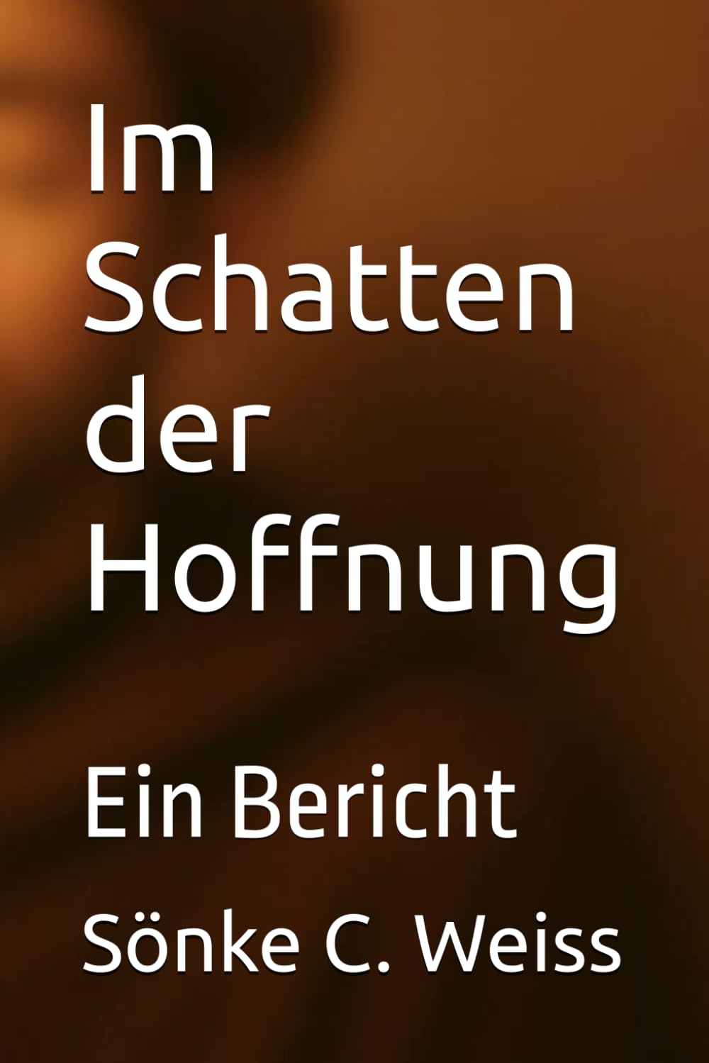 Im Schatten der Hoffnung: Ein Bericht