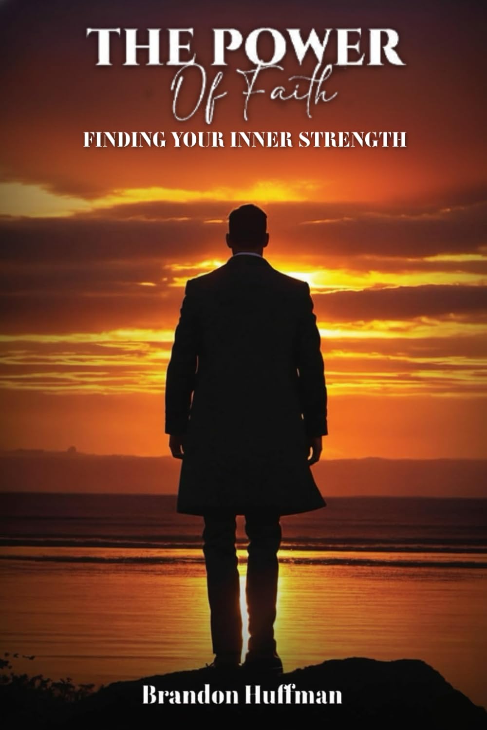 The Power of Faith: Finding Your Inner Strength