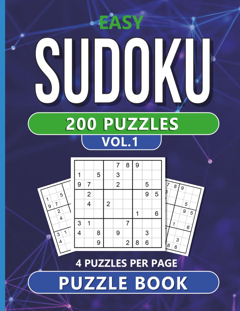 Easy Sudoku 200 Puzzles: Vol. 1 (200 Sudoku Puzzles large format book with 4 puzzles per page)